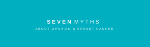 breast-and-ovarian-cancer-myths