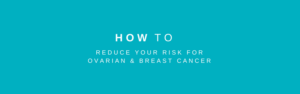 reduce-ovarian-cancer-risk